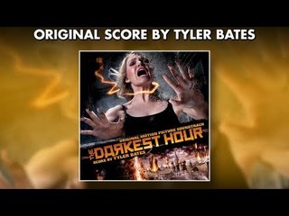 The Darkest Hour - Official Soundtrack Preview - TYLER BATES #tylerbates
