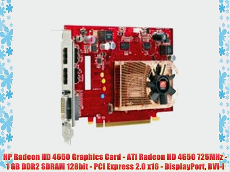 HP Radeon HD 4650 Graphics Card - ATi Radeon HD 4650 725MHz - 1 GB DDR2 SDRAM 128bit - PCI