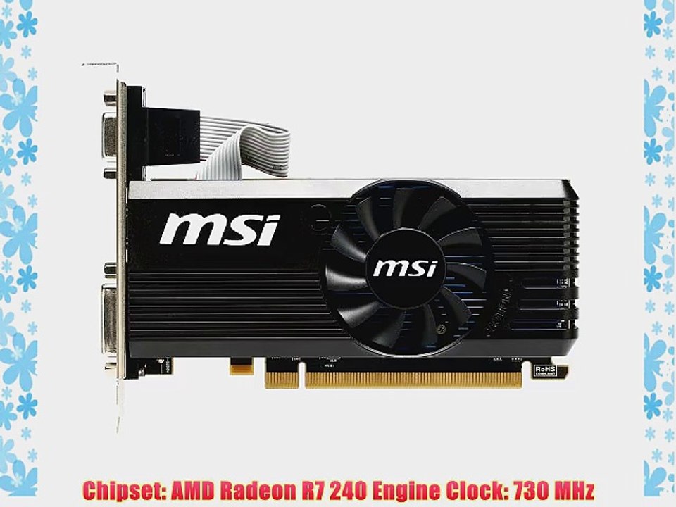MSI AMD Radeon R7 240 2GB DDR3 VGA/DVI/HDMI Low Profile PCI-Express Video Card