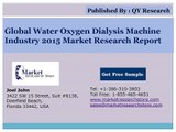 Global Water Oxygen Dialysis Machine Industry 2015 Market Research Report