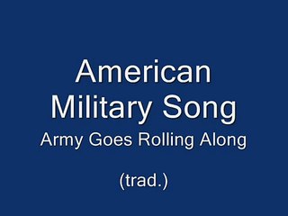 American Marching Song "The Army Goes Rolling Along"
