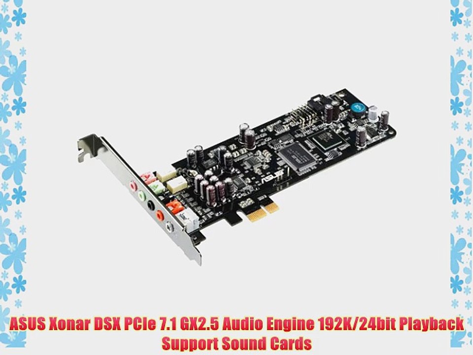 ASUS Xonar DSX PCIe 7.1 GX2.5 Audio Engine 192K/24bit Playback Support Sound Cards