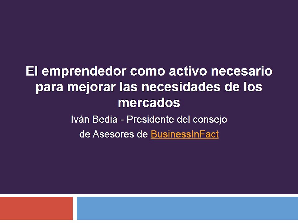 El emprendedor como el activo necesario para mejorar las necesidades de los mercados