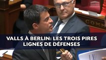 Valls à Berlin: Les trois pires lignes de défenses