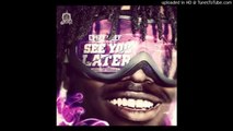 Chief Keef - See You Later