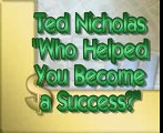 Ted Nicholas Who Helped You Become Such A Success?