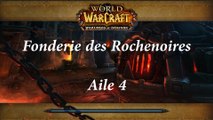 World of Warcraft - Fonderie des Rochenoires (Aile 4)