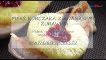 Pierś kurczaka z ananasem i żurawiną - TalerzPokus.tv