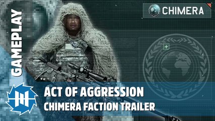 Act of Aggression - Chimera Faction Gameplay Trailer