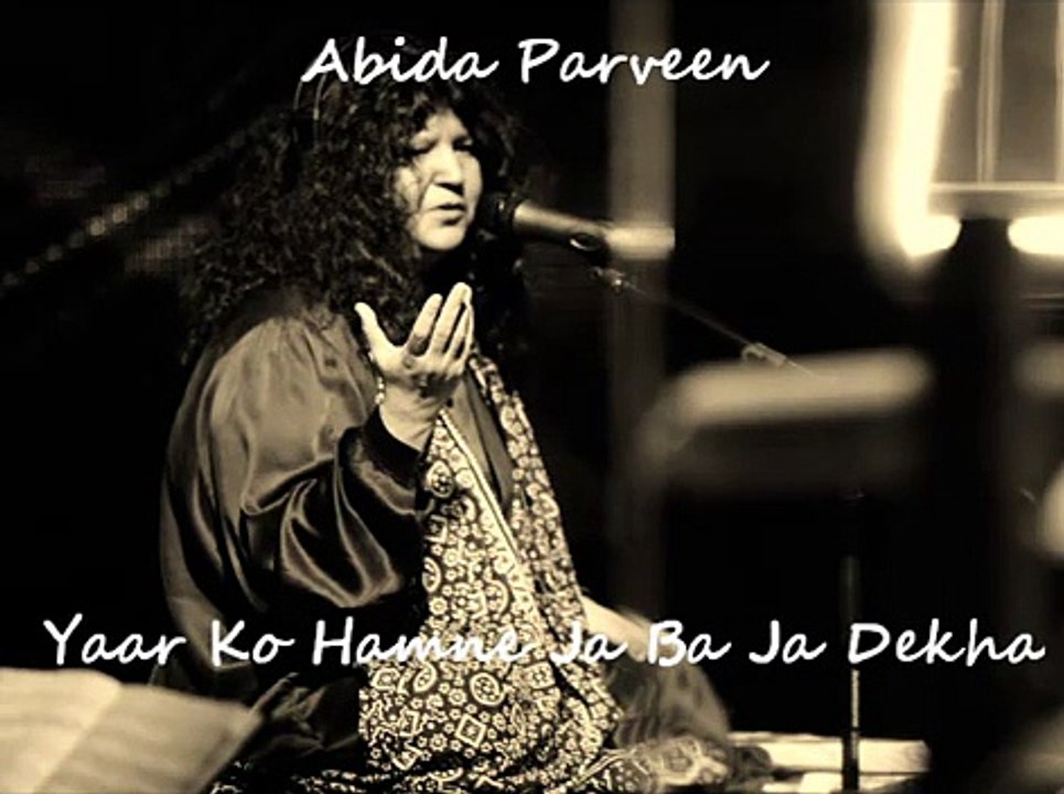Yaar Ko Hamne Ja Ba Ja Dekha - Abida Parveen