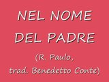 NEL NOME DEL PADRE (R.Paulo, trad.Benedetto Conte)