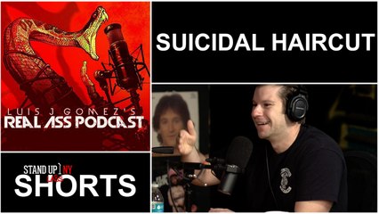 REAL ASS PODCAST- Suicidal Haircut