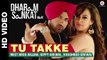 Tu Takke Full Video  Dharam Sankat Mein  Meet Bros Anjjan feat. Gippy Grewal & Khushboo Grewal