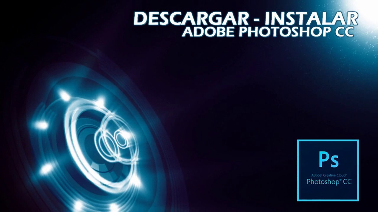 DESCARGAR - INSTALAR - ADOBE PHOTOSHOP CC