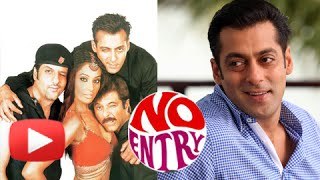Salman Khan Won't Be Seen No Entry Mein Entry - Find Out - The Bollywood
