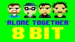 Alone Together (8 Bit Remix Cover Version) [Tribute to Fall Out Boy] - 8 Bit Universe