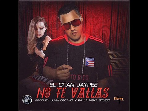 El Gran Jaypee - No Te Vallas