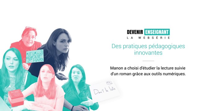 [Devenir enseignant, la web-série] - Explorer des pratiques pédagogiques innovantes