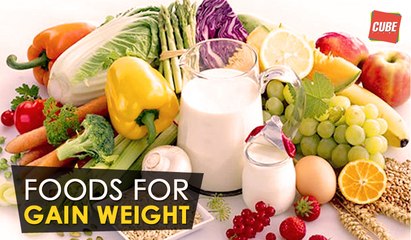 Foods For Gain Weight | Health Tips
