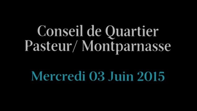 Conseil de Quartier Pasteur/ Montparnasse du Mercredi 3 Juin 2015