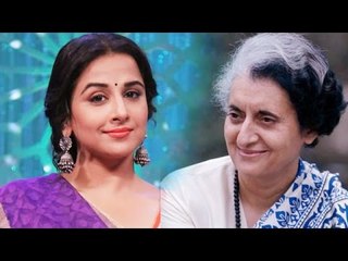 Vidya Balan To Play INDIRA GANDHI In Biopic?
