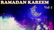 Ramadan Kareem | Vol-1 | Audio Jukebox
