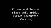 BVB - Knives And Pens Lyrics {Acoustic}