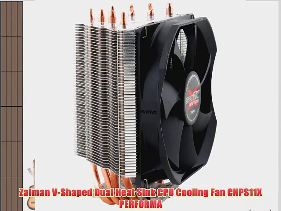 Zalman V-Shaped Dual Heat Sink CPU Cooling Fan CNPS11X PERFORMA