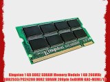 Kingston 1 GB DDR2 SDRAM Memory Module 1 GB 266MHz DDR2533/PC24200 DDR2 SDRAM 200pin SoDIMM