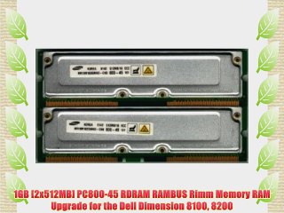 1GB [2x512MB] PC800-45 RDRAM RAMBUS Rimm Memory RAM Upgrade for the Dell Dimension 8100 8200