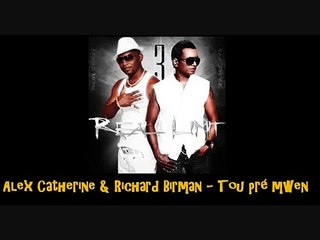 Alex Catherine & Richard Birman   Tou pré mwen