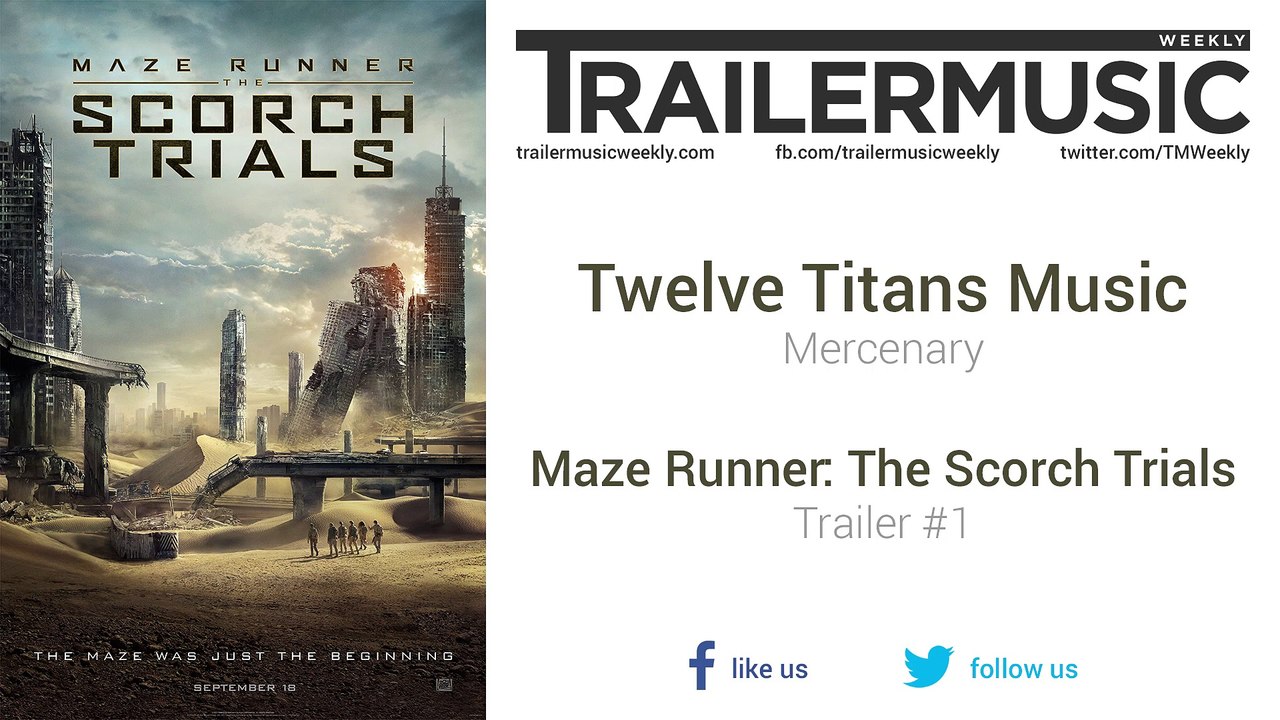 Maze Runner: The Scorch Trials - Trailer #1 Music #1 (Twelve Titans Music -  Mercenary) - video Dailymotion