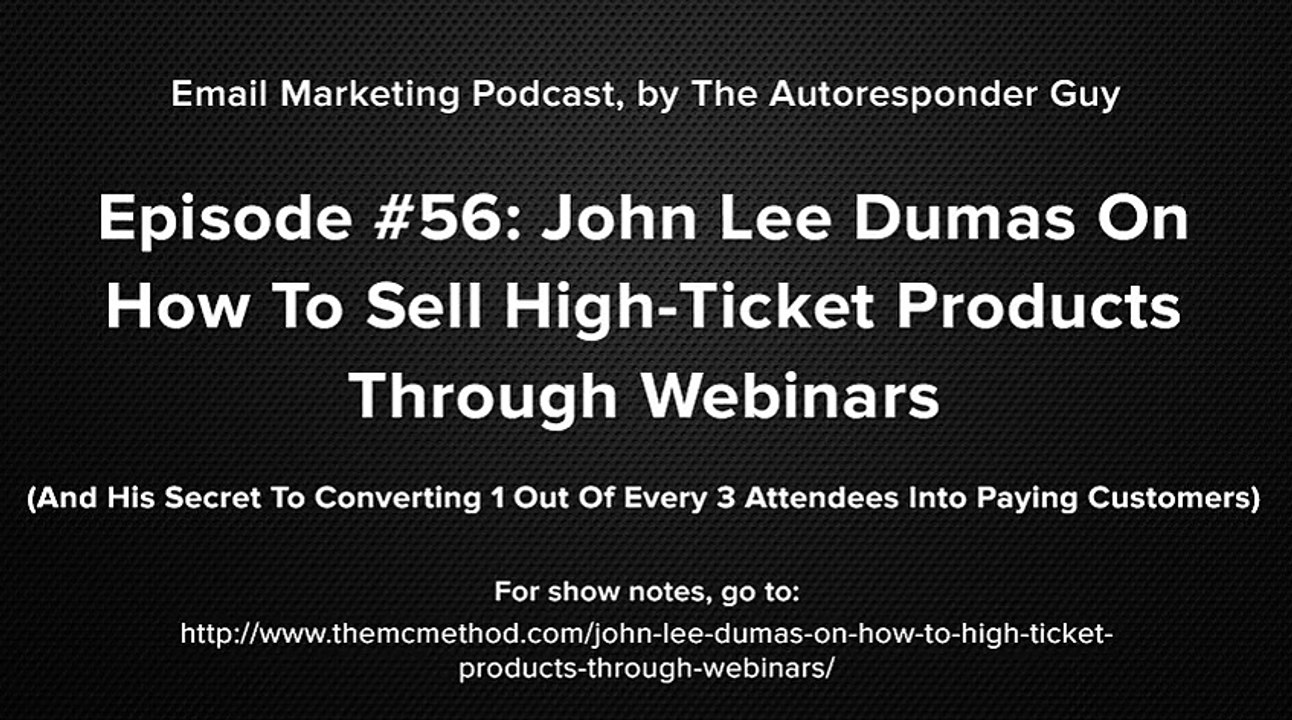 John Lee Dumas Interview On Selling High-Ticket Products With Webinars
