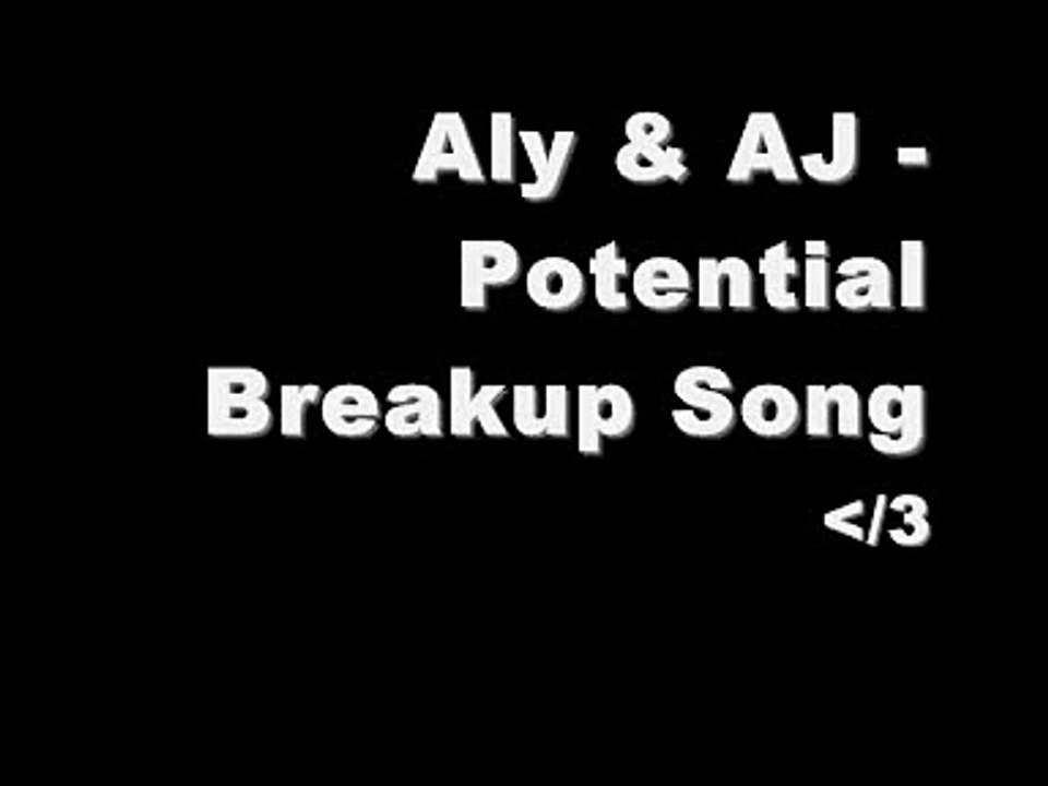 Aly & AJ - Potential Breakup Song (With lyrics)
