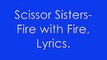 [LYRICS] Fire with Fire- Scissor Sisters [LYRICS]