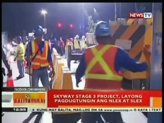 BT: Skyway Stage 3 Project, layong pagdugtungin ang NLEX at SLEX