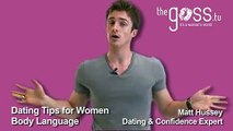 Dating Advice - Body language - Matt Hussey - Get the Guy