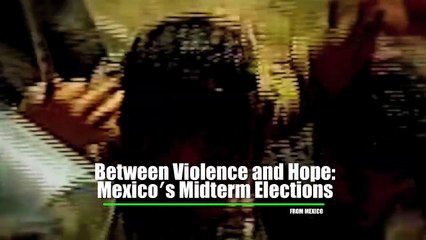 Interviews from Mexico – Mexico’s Midterm Elections