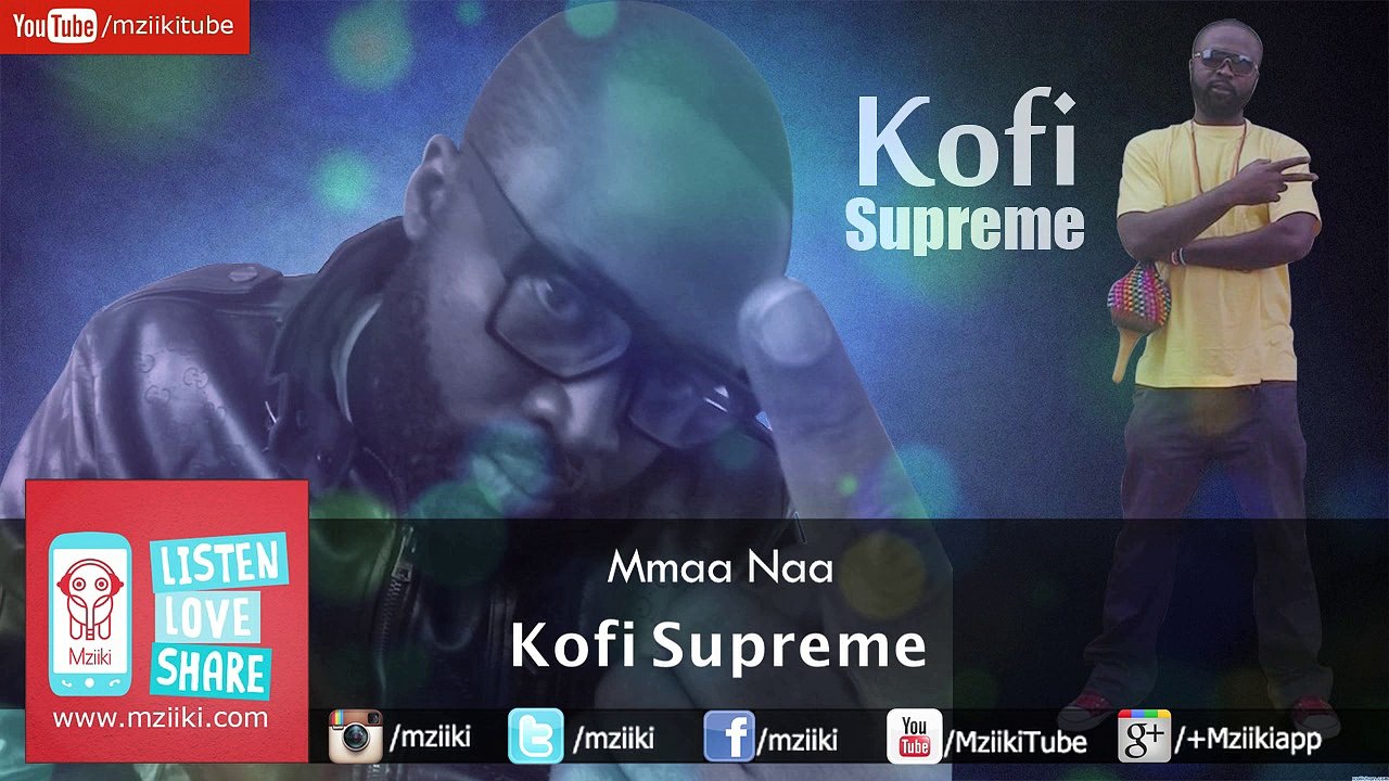 Mmaa Naa - Kofi Supreme