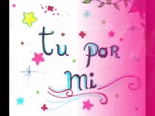 Tu por mi, yo por ti
