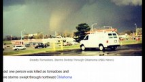 Deadly Tornadoes Sweep Through Oklahoma