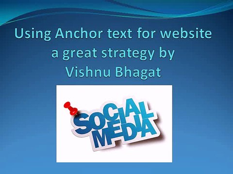 Using Anchor text for website a great strategy by Vishnu Bhagat