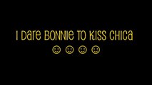 Truth or dare #2. #fnaf bonnie kisses chica