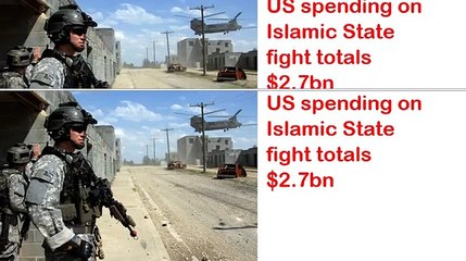United States  spending more than $9m a day on the war against Islamic State_  Totals $2.7bn