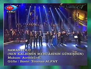 TRT TSM-THM KOROSU VE KONUK SANATÇILAR *SAMANYOLU* (Sen Kalbimin Mehtâbısın Güneşisin)