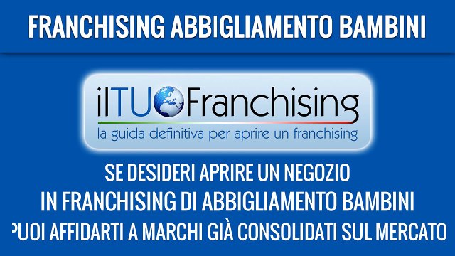Franchising Abbigliamento Bambini - Iltuofranchising.com