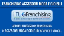 Franchising Accessori Moda e Gioielli _ ILTUOFRANCHISING.COM