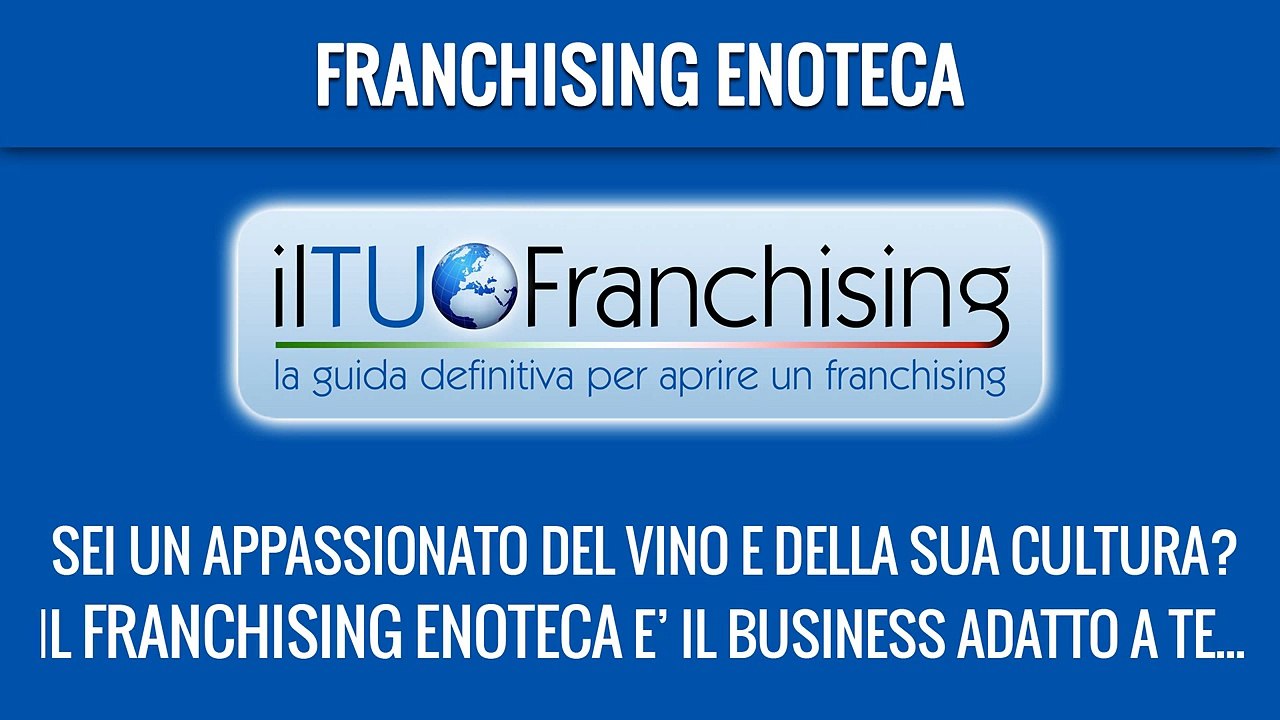 Franchising Enoteca - ILTUOFRANCHISING.COM