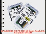 8GB [2x4GB] DDR3-1066 (PC3-8500) RAM Memory Upgrade Kit for the Acer Aspire 5551-2805 (Genuine