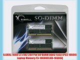 G.SKILL 16GB (2 x 8G) 204-Pin SO-DIMM DDR3 1333 (PC3 10600) Laptop Memory F3-10600CL9D-16GBSQ